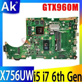 Mainboard ASUS X756UW X756UWK X756UXM X756UX X756U Nešiojamojo kompiuterio pagrindinę Plokštę su i5 i7 6th Gen CPU GTX960M/V2G GPU Testas GERAI 12