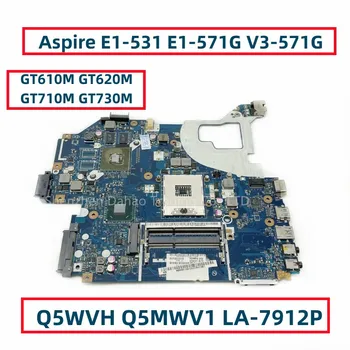 Q5WVH Q5WV1 LA-7912P Acer Aspire E1-531 E1-571G V3-571G Nešiojamas Plokštė W/ GT610M GT620M GT630M GT710M GPU N14M-GL-B-A2