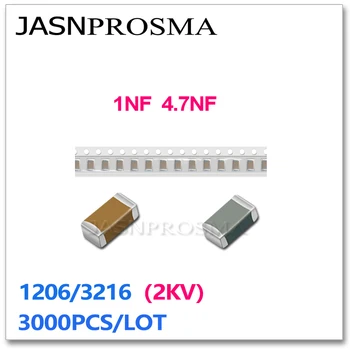 JASNPROSMA 3000PCS X7R 1206 RoHS 10% 1NF 4.7 NF 102 472 K 2000V 2KV SMD Aukštos kokybės Kondensatorius Naujas prekes 22
