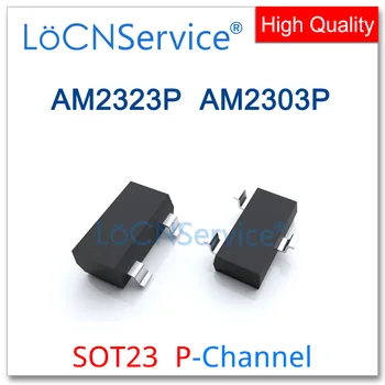 LoCNService 3000PCS AM2323P AM2303P SOT23 P-Kanalo 20V Aukštos kokybės, Pagaminti Kinijoje, AM2323 AM2303 AM